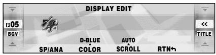 DISPLAY EDIT 05 BGV SP/ANA D-BLUE COLOR AUTO SCROLL RTN# << TITLE