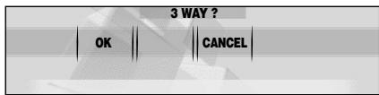 3 WAY ? OK || CANCEL |