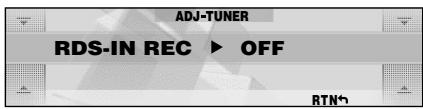 ADJ-TUNER RDS-IN REC ▶ OFF RTN°