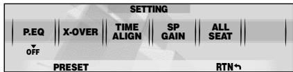 SETTING P.EQ | X-OVER | TIME | SP | ALL OFF | ALIGN | GAIN | SEAT | PRESET RTN↑