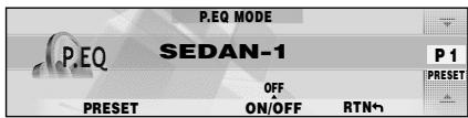 P.EQ MODE SEDAN-1 P.EQ OFF PRESET ON/OFF RTN↑ P1 PRESET