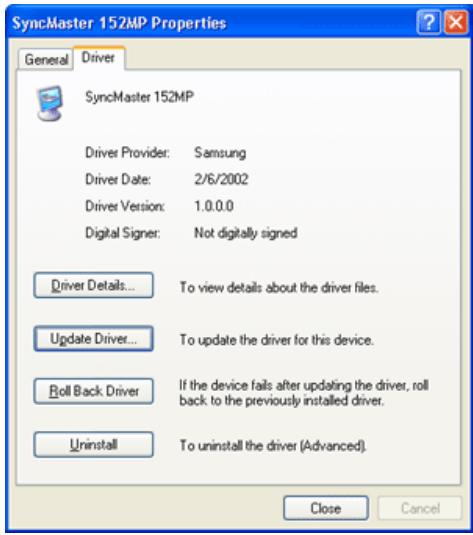 SyncMaster 152MP Properties General Driver SyncMaster 152MP Driver Provider: Samsung Driver Date: 2/6/2002 Driver Version: 1.0.0.0 Digital Signer: Not digitally signed Driver Details... To view details about the driver files. Update Driver... To update the driver for this device. Roll Back Driver If the device fails after updating the driver, roll back to the previously installed driver. Uninstall To uninstall the driver (Advanced). Close Cancel