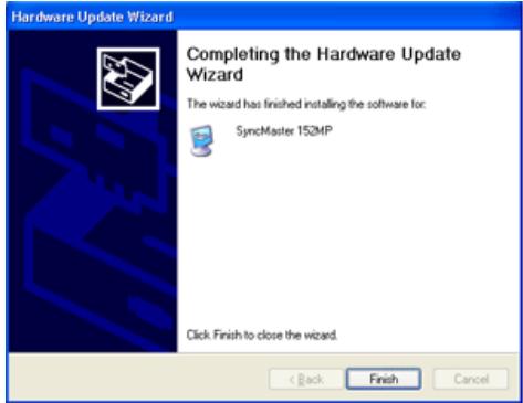 Hardware Update Wizard Completing the Hardware Update Wizard The wizard has finished installing the software for: SyncMaster 152MP Click Finish to close the wizard. < Back Finish Cancel