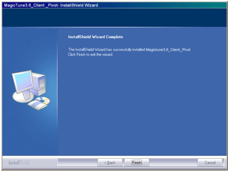 MagicTune3.6_Client_Pivot- InstallShield Wizard InstallShield Wizard Complete The InstallShield Wizard has successfully installed Magictune3.6_Client_Pivot Click Finish to exit the wizard. InstallShield < Back Finish Cancel