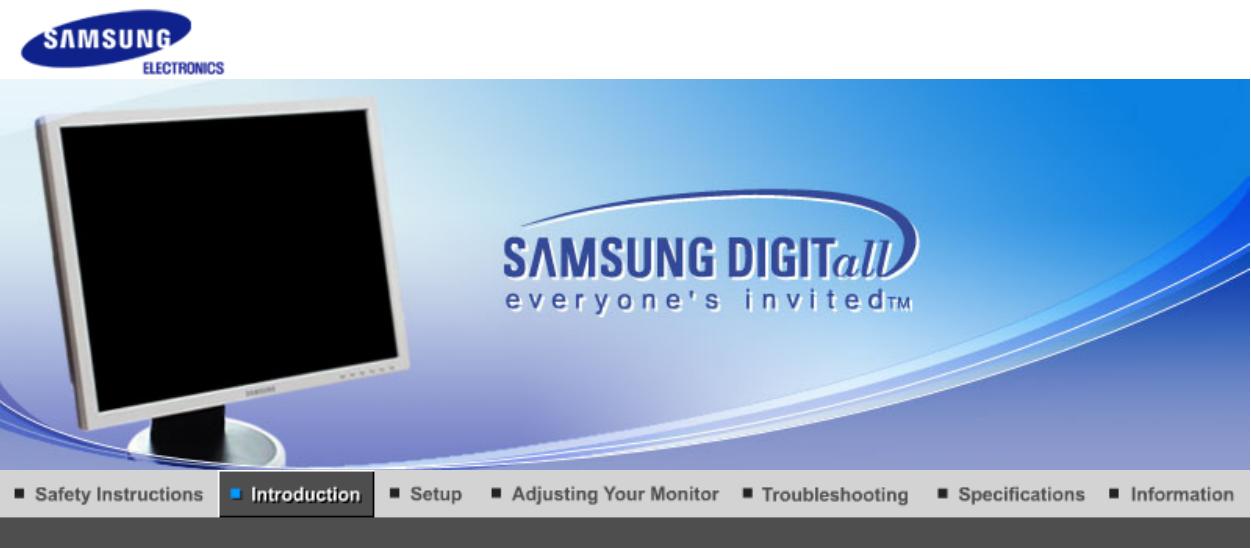 SAMSUNG ELECTRONICS SAMSUNG DIGITALL everyone's invited™ ■ Safety Instructions ■ Introduction ■ Setup ■ Adjusting Your Monitor ■ Troubleshooting ■ Specifications ■ Information