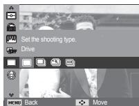 Set the shooting type. Drive MENU Back Move