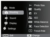 Mode Shooting Sound Display Settings Photo Size Quality EV ISO White Balance Face Detection Focus Area MENU Exit Change
