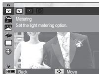 Metering Set the light metering option. MENU Back Move