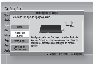 Definições Visual Audio Rede Cabo Siste Idion Segu Geral Assis Definições de Rede Seleção um tipo de ligação à rede. Sem Fios (Geral) WPS(PBC) One Foot Connection Configure a rede sem fios selecionando o Ponto de Acesso. Poderá ser necessário introduzir a chave de segurança, dependendo da definição do Ponto de Acesso. Mover Enter Regres.