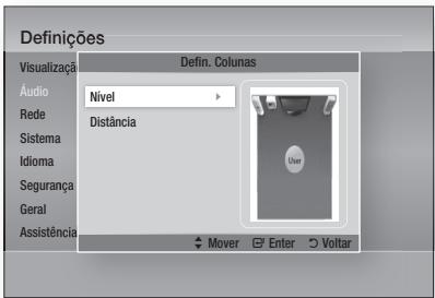 Definições Visualização Áudio Rede Sistema Idioma Segurança Geral Assistência Defin. Colunas Nivel Distância User Mover Enter Voltar