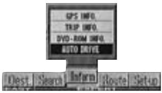 ALPINE NVE-N077P-PS-SPACE-SOFTWARE - Press the MENU button to display the main menu. Select "Inform" from the main menu, then select "AUTO DRIVE" and press ENTER. - 1