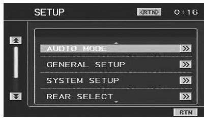 SETUP AUDIO MODE GENERAL SETUP SYSTEM SETUP REAR SELECT RTN 0:16