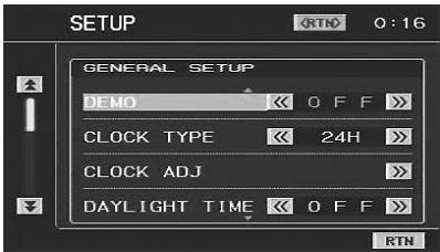 SETUP RTN 0:16 GENERAL SETUP DEMO << O F F >> CLOCK TYPE << 24H >> CLOCK ADJ >> DAYLIGHT TIME << O F F >> RTN