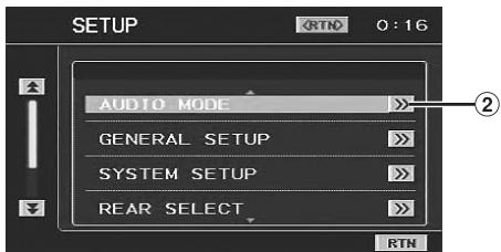 SETUP AUDIO MODE GENERAL SETUP SYSTEM SETUP REAR SELECT RTN 0 : 16 ②