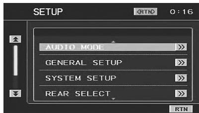 SETUP AUDIO MODE GENERAL SETUP SYSTEM SETUP REAR SELECT RTN 0:16