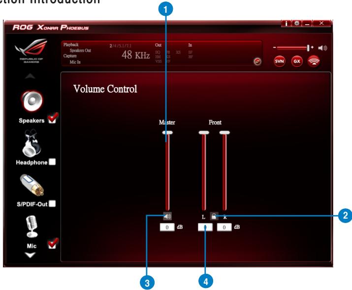 ROG XONAR PHOEBUS Playback 2/4/5.1/7.1 Out In Speakers Out 48 KHz EQ FB XS BP Captures VB MS SP Mic In VSB FP Volume Control Master Front Speakers ✓ Headphone S/PDIF-Out Mic ✓ 0 dB L R 0 dB