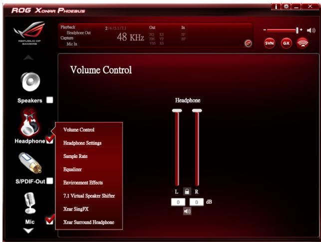 ROG XONAR PHOEBUS Playback 2/4/5.1/7.1 Out In Headphone Out Capture 48 KHz Mic In VDS 3S Volume Control Speakers Headphone S/PDIF-Out Mic Volume Control Headphone Settings Sample Rate Equalizer Environment Effects 7.1 Virtual Speaker Shifter Xear SingFX Xear Surround Headphone Headphone L R 0 0 dB