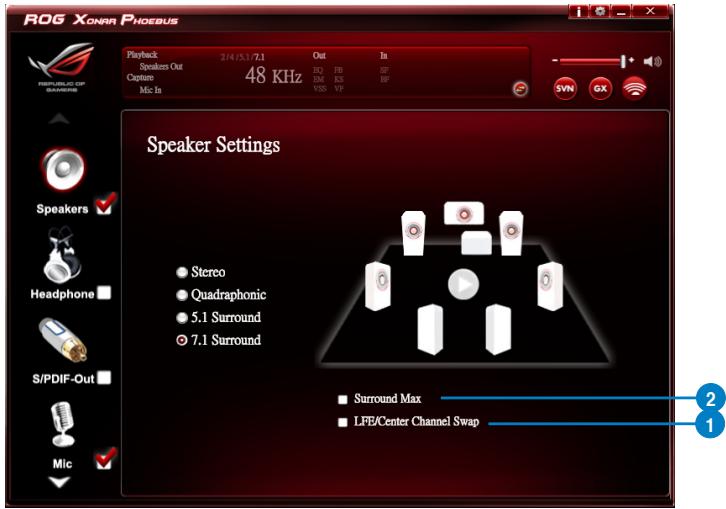 ROG XONAR PHOEBUS Playback 2/4/15.1/7.1 Out In Speakers Out Capture 48 KHz Mic In SVMV/CCD CAP DAAMERS Speaker Settings Speakers ✓ Headphone ✓ S/PDIF-Out ✓ Mic ✓ Stereo Quadraphonic 5.1 Surround 7.1 Surround Surround Max LFE/Center Channel Swap 2 1