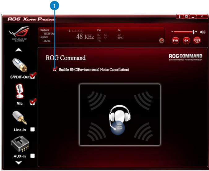 ROG XONAR PHOEBUS Playback 2/14/5.1/7.1 SPIDIF-Out Capture Mic In Out 30Ω 35Ω 30Ω 35Ω VSS V9 SYNC ROG Command Enable ENC(Environmental Noise Cancellation) ROG COMMAND Environmental Noise Eliminator