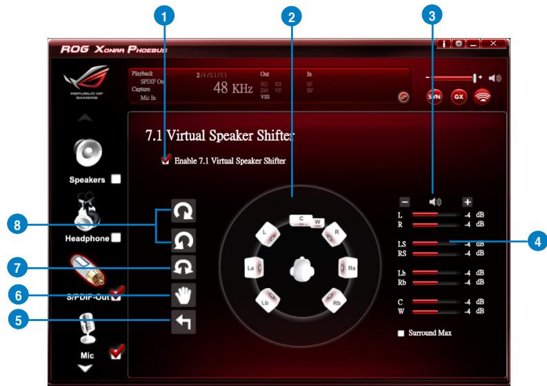 ROG XONRA PODEBUT Playback SPDIF Out Capture Mic In 2/4/5.1/7.1 48 KHz Out RS DS VSS In SF SF 3 7.1 Virtual Speaker Shifter Enable 7.1 Virtual Speaker Shifter Speakers Headphone S/PDIF-Out Mic L R C W R Ls Rs Lb Rb C W Surround Max L -4 dB R -4 dB Ls -4 dB RS -4 dB Lb -4 dB Rb -4 dB C -4 dB W -4 dB