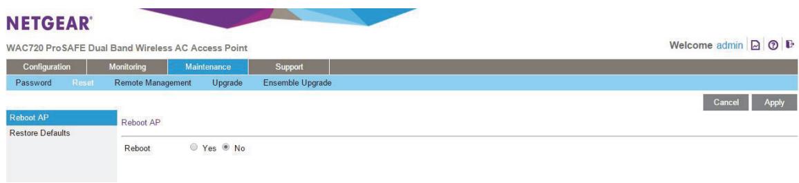 NETGEAR WAC730 - Select Maintenance > Reset > Reboot AP. - 1