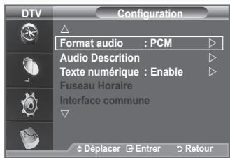 DTV Configuration Format audio : PCM Audio Descrition Texte numérique : Enable Fuseau Horaire Interface commune Déplacer Entrer Retour