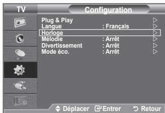TV Configuration Plug & Play Langue : Français Horloge Mélodie : Arrêt Divertissement : Arrêt Mode éco. : Arrêt Déplacer Entrer Retour