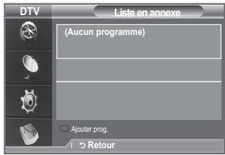 DTV Liste en annexe (Aucun programme) Ajouter prog. 1 > Retour