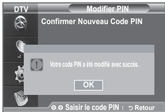 DTV Modifier PIN Confirmer Nouveau Code PIN Votre code PIN a été modifié avec succès. OK © Saisir le code PIN 1 5 Retour