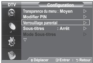 DTV Configuration Transparence du menu : Moyen Modifier PIN Verrouillage parental Sous-titres : Arrêt Mode Sous-titres Déplacer Entrer Retour