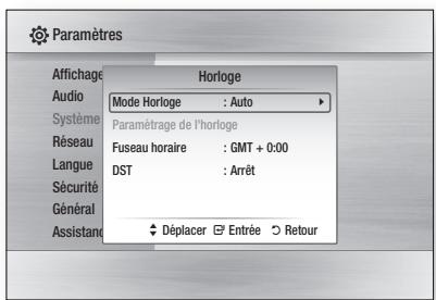 Paramètres Affichage Audio Système Réseau Langue Sécurité Général Assistance Horloge Mode Horloge : Auto Paramétrage de l'horloge Fuseau horaire : GMT + 0:00 DST : Arrêt Déplacer Entrée Retour