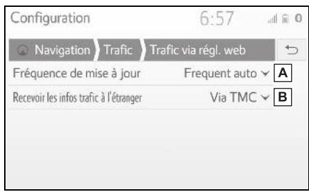 Configuration 6:57 Navigation Trafic Trafic via régl. web Fréquence de mise à jour Frequent auto A Recevoir les infos trafic à l'étranger Via TMC B