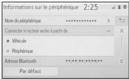 Informations sur le périphérique 2:25 Nom du périphérique ********** Connecteur le lecteur audio à partir de • Véhicule • Périphérique Adresse Bluetooth ********** Par défaut