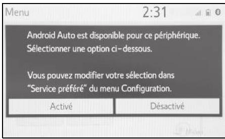 Android Auto est disponible pour ce périphérique. Sélectionner une option ci-dessous. Vous pouvez modifier votre sélection dans "Service préféré" du menu Configuration. Activé Désactivé