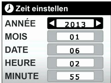 Zeit einstellen ANNÉE 2013 MOIS 01 DATE 06 HEURE 02 MINUTE 55