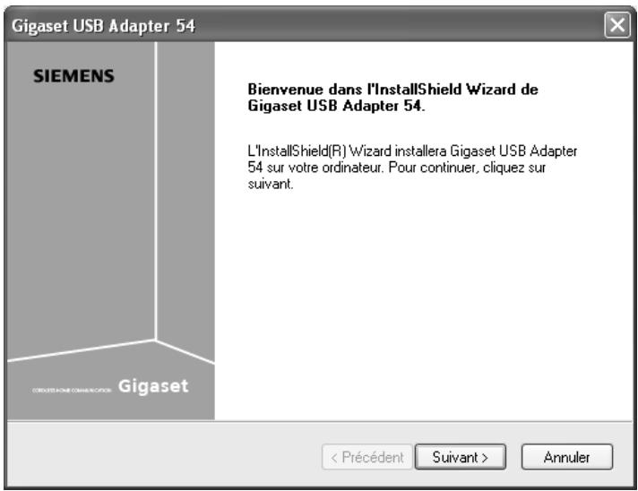 Gigaset USB Adapter 54 SIEMENS Gigaset Bienvenue dans l'InstallShield Wizard de Gigaset USB Adapter 54. L'InstallShield(R) Wizard installera Gigaset USB Adapter 54 sur votre ordinateur. Pour continuer, cliquez sur suivant.