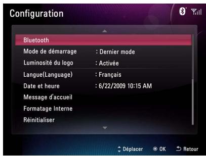 Configuration Bluetooth Mode de démarrage : Dernier mode Luminosité du logo : Activée Langue(Language) : Français Date et heure : 6/22/2009 10:15 AM Message d'accueil Formatage Interne Réinitialiser