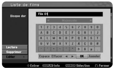 Liste de films File 01 Disque dur Majorscule 1 Z 3 A S G 7 B 9 O A B C D E F G H I J K L M N O P Q R S T U V W X Y Z A E C D B Espace Effacer OK Annuler Lecture Supprimer Editor > Extrer Displucl Info MANER Selection 5+ Farmer