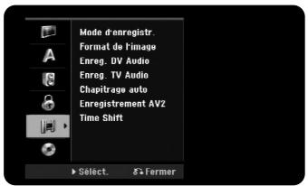 Mode d'enregistrer Format de l'image Enreg. DV Audio Enreg. TV Audio Chapitrage auto Enregistrement AV2 Time Shift Select Former