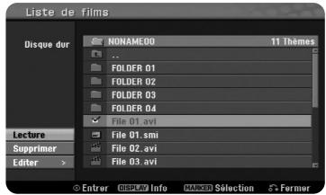 Liste de films Disque dur NONAME00 11 Thèmes FOLDER 01 FOLDER 02 FOLDER 03 FOLDER 04 File 01.avi File 01.smi File 02.avi File 03.avi Lectore Supprimer Editor > Entrer DISPLAY Info MARKER Selection Farmer