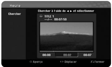 Heure Chercher à l'aide de ▶ et sélectionner TITLE 1 ---/--- 00:07:50 00:00 00:02 00:07 © Aperçu ▶ Déplacer & Fermer