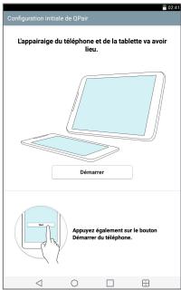 Configuration initiale de l'Offair L'appairage du téléphone et de la tablette va avoir liées. Démarner Appuyez également sur le bouton Démarner du téléphone.