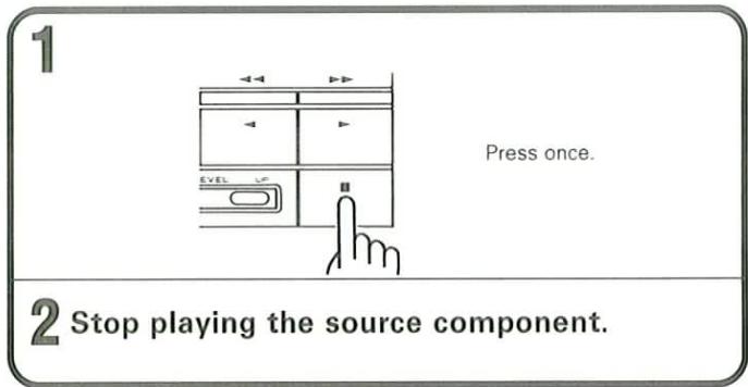 1 Press once. EVEL Stop playing the source component.