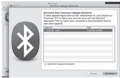 Assistant réglages Bluetooth Bienvenue dans l'assistant réglages Bluetooth. Si votre appareil figure dans la liste, sélectionnez-le, puis cliquez sur Continuer. 5% n'y figure pas, assurez-vous qu'il est allumé et détable. Pour en savoir plus, consultez la documentation fourrie avec votre appareil. Access Type STREAM AMP Lectour audio Recherche d'appareils Bluetooth... Revenir Continuer