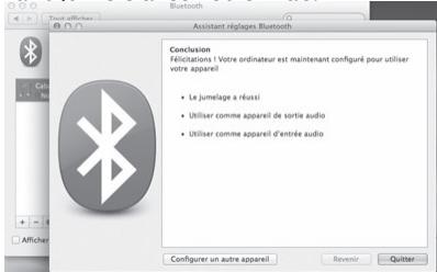 Assistant réglages Bluetooth Conclusion Félétications / Votre ordinateur est maintenant configuré pour utiliser votre appareil • Le jumelage a réussi • Utiliser comme appareil de sortie audio • Utiliser comme appareil d'entrée audio Configurer un autre appareil Revenir Quitter