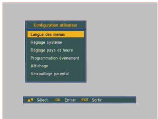 Configuration utilisateur Langue des menus Régage système Régage pays et heure Programmation événement Affichage Verrouillage parental Select OK Entrer EXIT Sorts