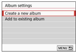 CANON EOS 800D - Select [Album settings]. - 1