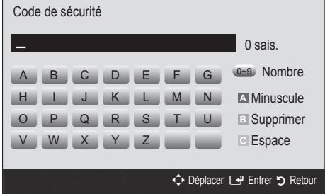Code de sécurité 0 sais. A B C D E F G H I J K L M N O P Q R S T U V W X Y Z 0-9 Nombre A Minuscule B Supprimer C Espace Déplacer Entrer Retour