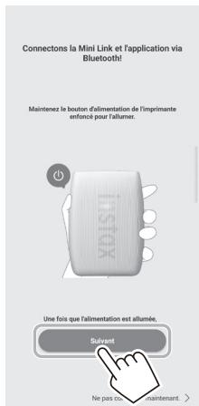 FUJIFILM Instax Mini Link III - Quand l'écran suivant apparait, mettez l'imprimante sous tension et appuyez sur [Suvient]. - 1