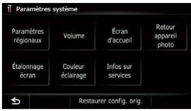 Paramètres système Paramètres régionaux Volume Écran d'accueil Retour appareil photo Étalonnage écran Couleur éclairage Infos sur services Restaurer config. orig.